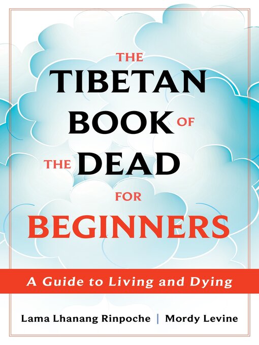 Title details for The Tibetan Book of the Dead for Beginners by Lama Lhanang Rinpoche - Wait list